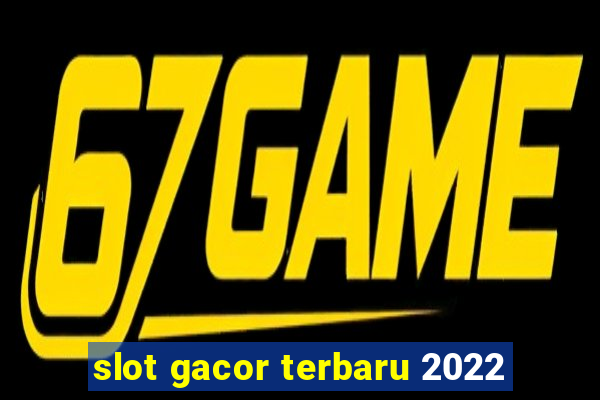 slot gacor terbaru 2022