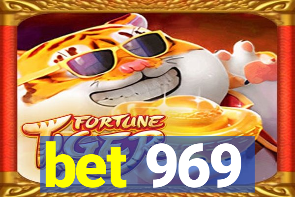 bet 969