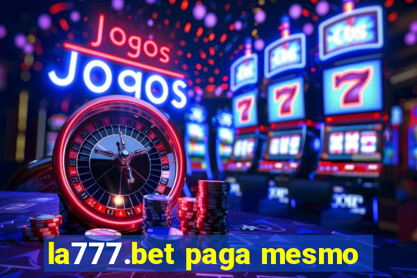 la777.bet paga mesmo