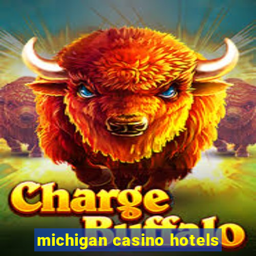 michigan casino hotels