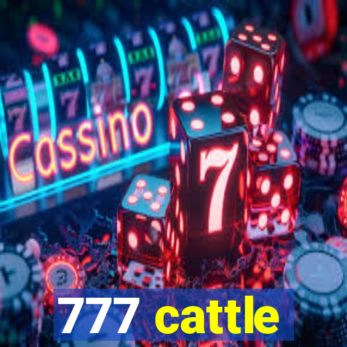 777 cattle