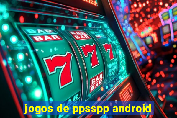 jogos de ppsspp android