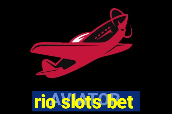 rio slots bet