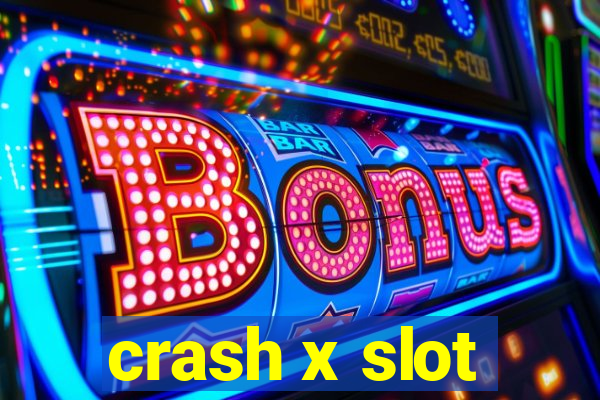 crash x slot