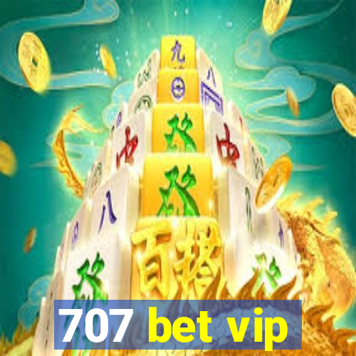 707 bet vip