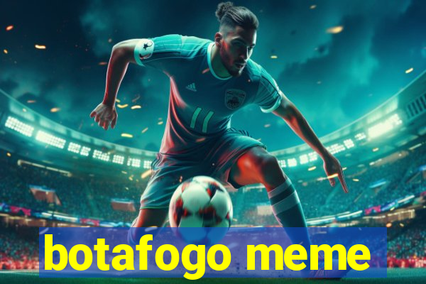 botafogo meme