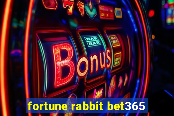 fortune rabbit bet365