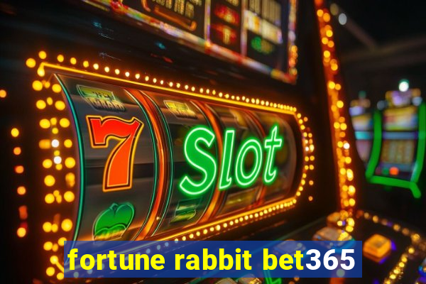 fortune rabbit bet365