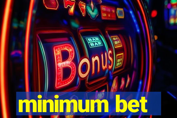 minimum bet