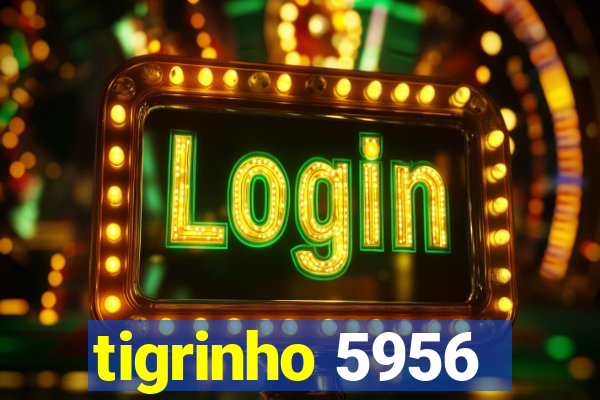 tigrinho 5956