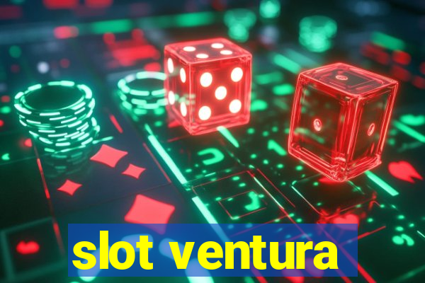 slot ventura