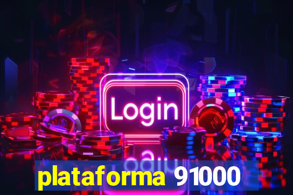 plataforma 91000