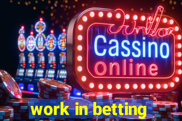 work in betting