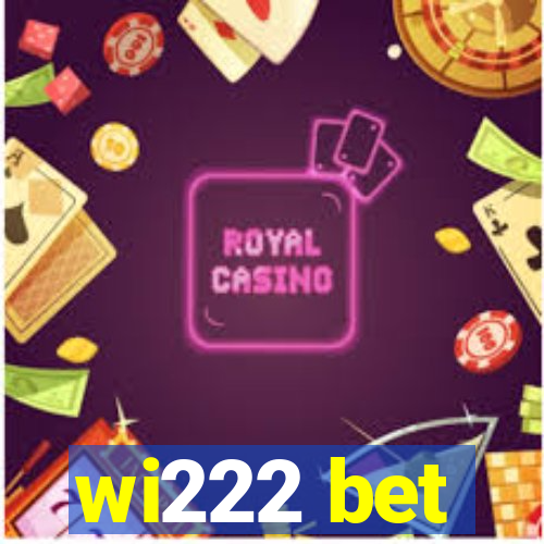 wi222 bet