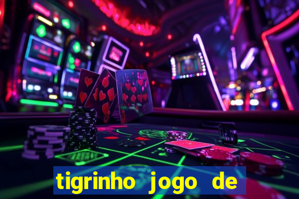 tigrinho jogo de aposta baixar