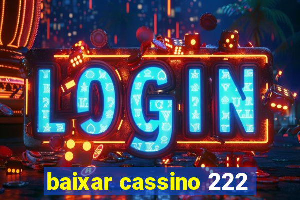 baixar cassino 222