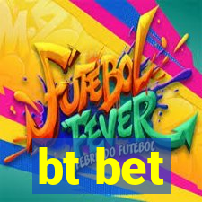 bt bet