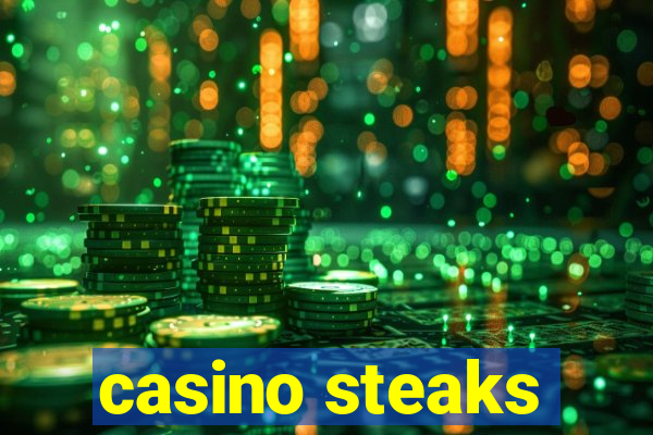 casino steaks