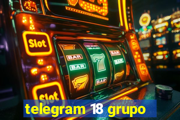 telegram 18 grupo