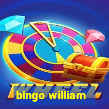 bingo william