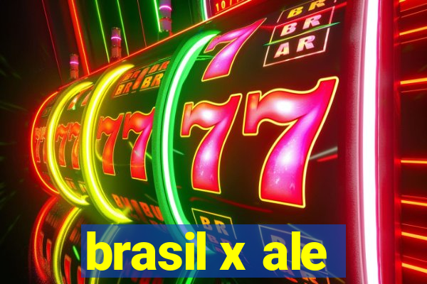 brasil x ale