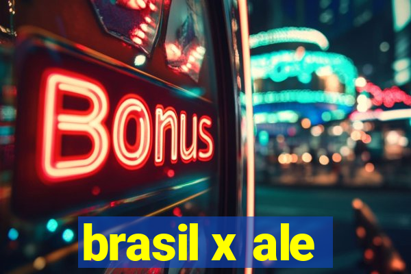 brasil x ale