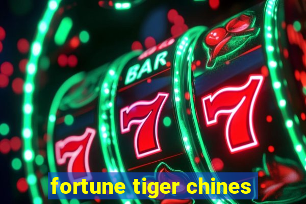 fortune tiger chines