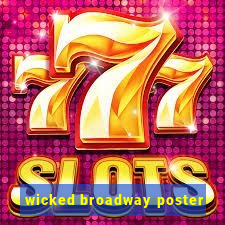 wicked broadway poster