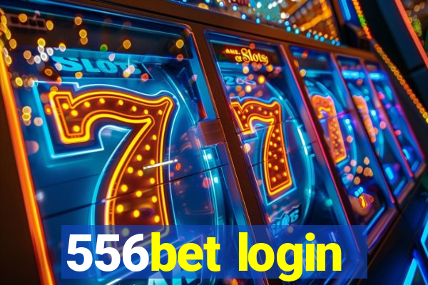 556bet login