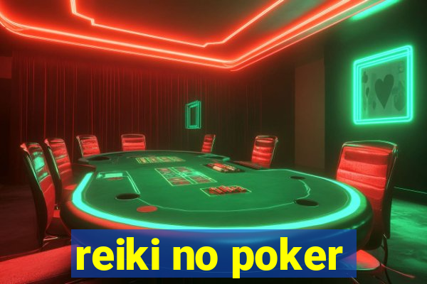 reiki no poker