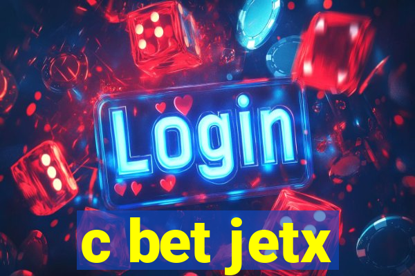 c bet jetx