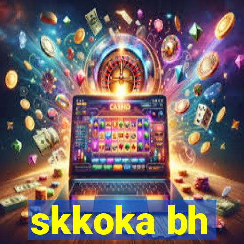 skkoka bh