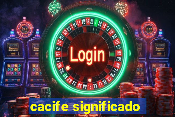 cacife significado