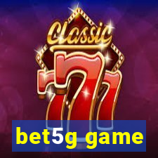 bet5g game