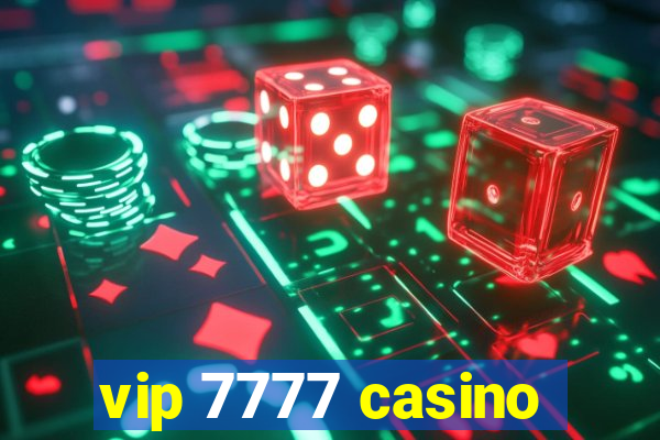 vip 7777 casino