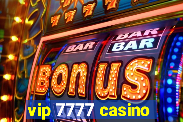 vip 7777 casino