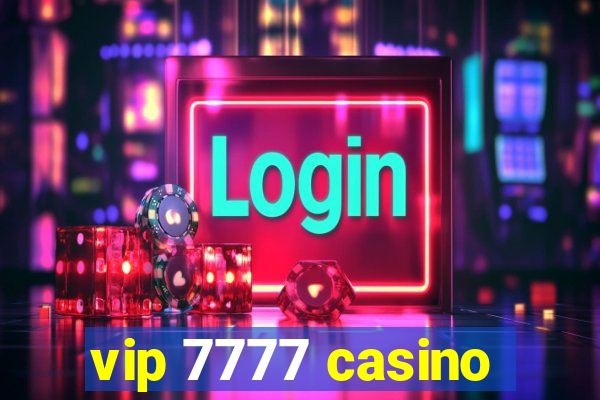 vip 7777 casino