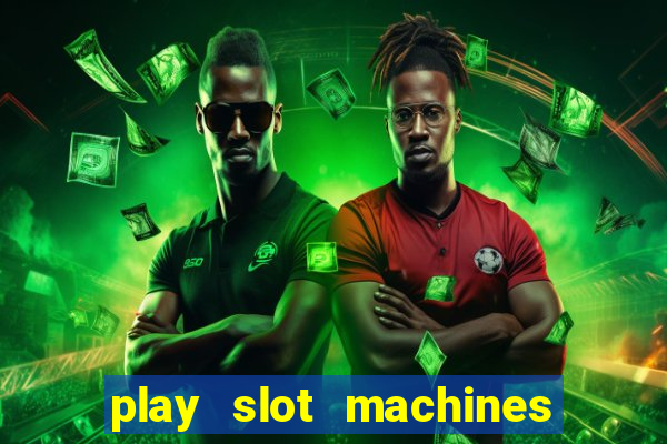 play slot machines online for real money