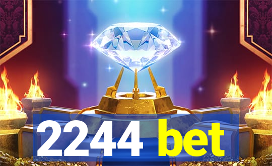 2244 bet