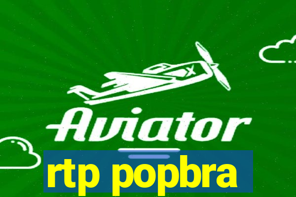 rtp popbra