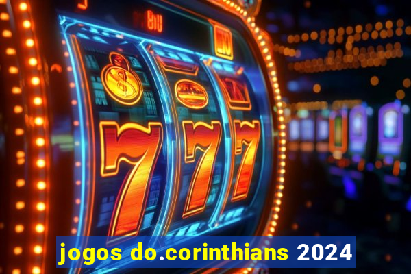 jogos do.corinthians 2024