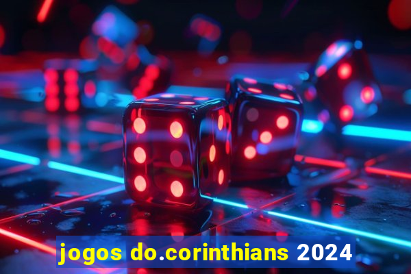 jogos do.corinthians 2024