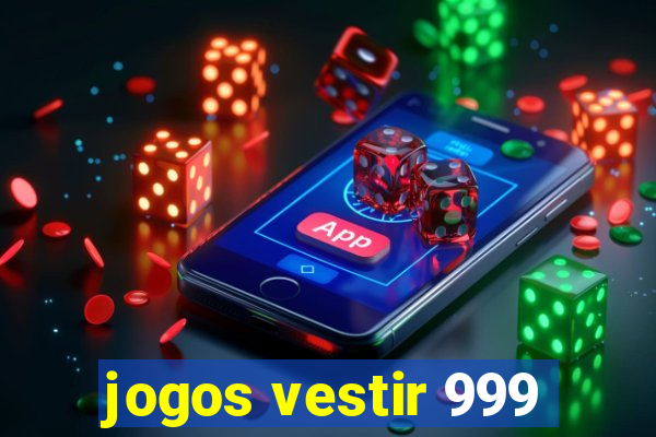 jogos vestir 999