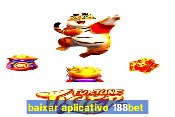 baixar aplicativo 188bet