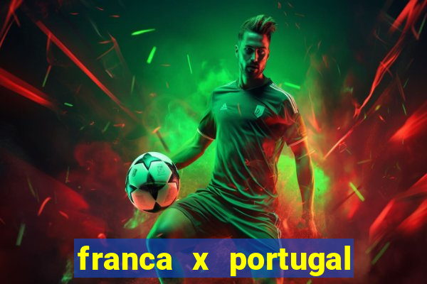 franca x portugal onde assistir