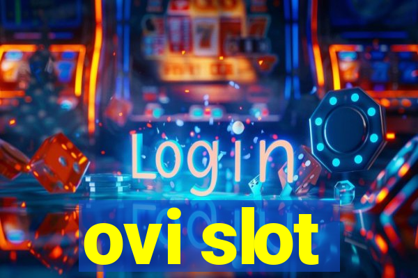 ovi slot