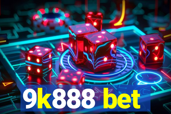 9k888 bet