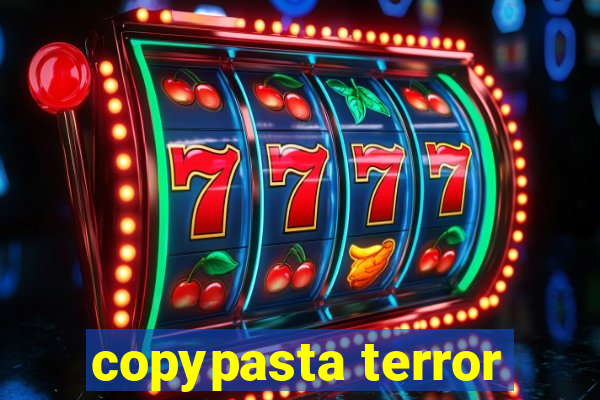 copypasta terror