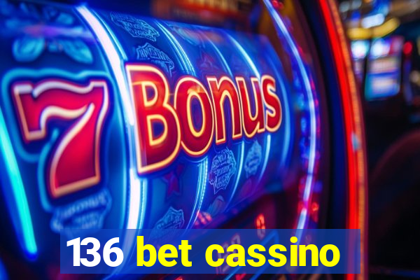 136 bet cassino