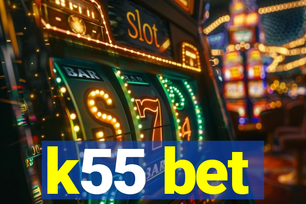 k55 bet